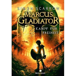 Kampf für Freiheit Marcus Gladiator Bd. 1 eBook Simon Scarrow
