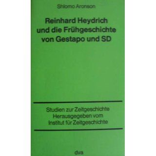 Reinhard Heydrich und die Frühgeschichte von Gestapo und SD