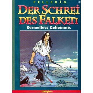 Der Schrei des Falken. Comic Der Schrei des Falken, Bd.1, Kermellecs