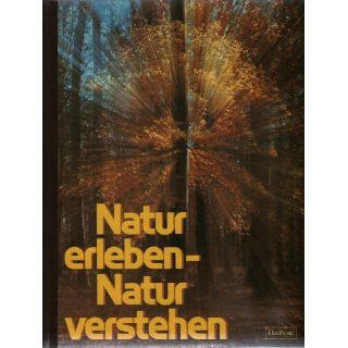 Natur erleben   Natur verstehen Durward L. [Mitarb.]/Harde