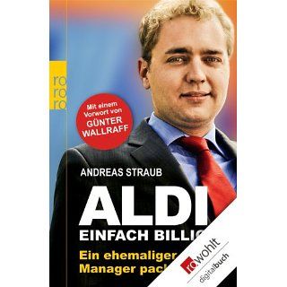 Aldi   Einfach billig Ein ehemaliger Manager packt aus eBook Andreas