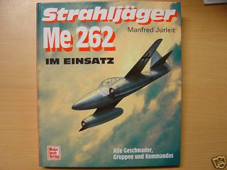 Strahljäger ME 262 im Einsatz Geschwader Buch Bildband
