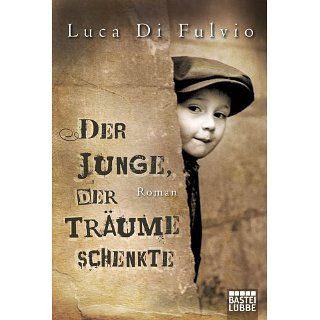 Der Junge, der Träume schenkte Roman eBook Luca Di Fulvio, Petra