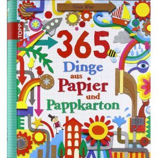 365 Dinge aus Papier und Pappkarton Fiona Watt Bücher