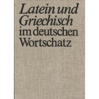 Latein und Griechisch im deutschen Wortschatz Otto