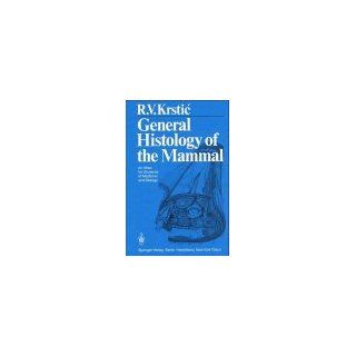 General Histology of the Mammal An Atlas for Students of Medicine and