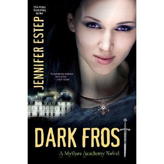 Dark Frost Mythos Academy Series, Book 3 eBook Jennifer Estep