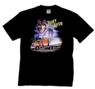 Trucker T Shirt Born To Roam Truck Driver Wolf Clothing