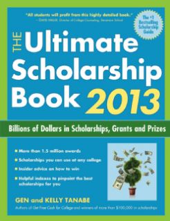 The Ultimate Scholarship Book 2013 Billions of Dollars in