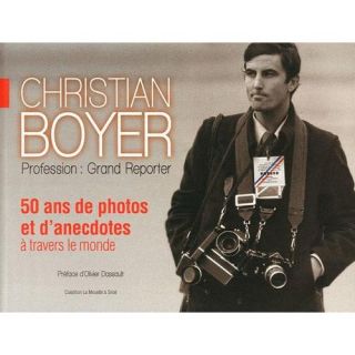ART   CINEMA   MUSIQUE CHRISTIAN BOYER PROFESSION GRAND REPORTER 50ANS