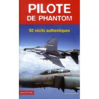 PILOTE DE PHANTOM ; 92 RECITS DE PILOTES DE CHASSE   Achat / Vente