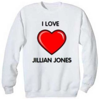 I Love Jillian Jones Sweatshirt, S Clothing