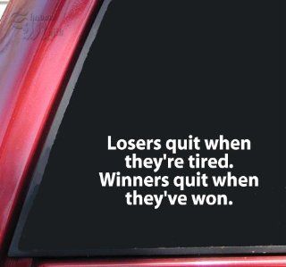 Losers Quit When Theyre TiredWhite Vinyl Decal Sticker  