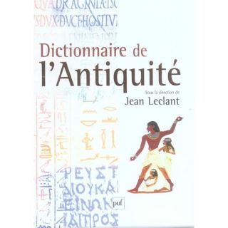 Dictionnaire de lantiquite   Achat / Vente livre Jean Leclant pas