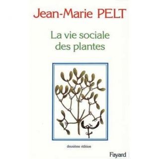 La vie sociale des plantes   Achat / Vente livre Jean Marie Pelt pas