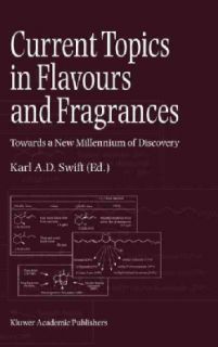 Current Topics in Flavours and Fragrances Towards a New Millennium of