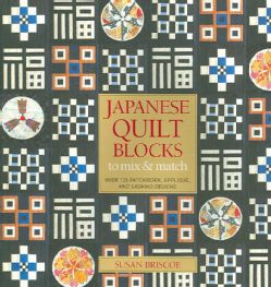 Japanese Quilt Blocks to Mix & Match Over 125 Patchwork, Applique