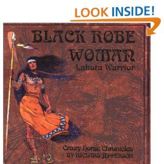 Black Robe Woman, Lakota WarriorBeing the Second Part of the Crazy