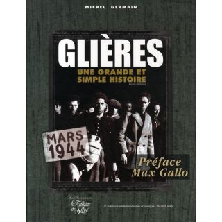 GLIERES, MARS 1944 ; UNE GRANDE ET SIMPLE HISTOIRE   Achat / Vente